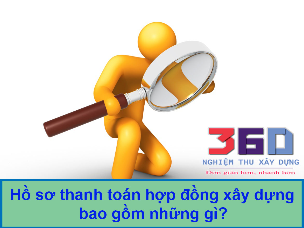Hồ sơ thanh toán hợp đồng xây dựng