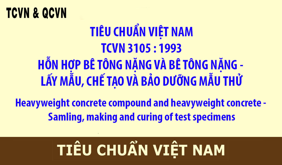 TCVN 3015 : 1993  HỖN HỢP BÊ TÔNG NẶNG VÀ BÊ TÔNG NẶNG - LẤY MẪU, CHẾ TẠO VÀ BẢO DƯỠNG MẪU THỬ