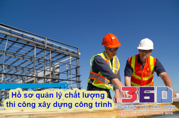 Hồ sơ quản lý chất lượng thi công xây dựng công trình