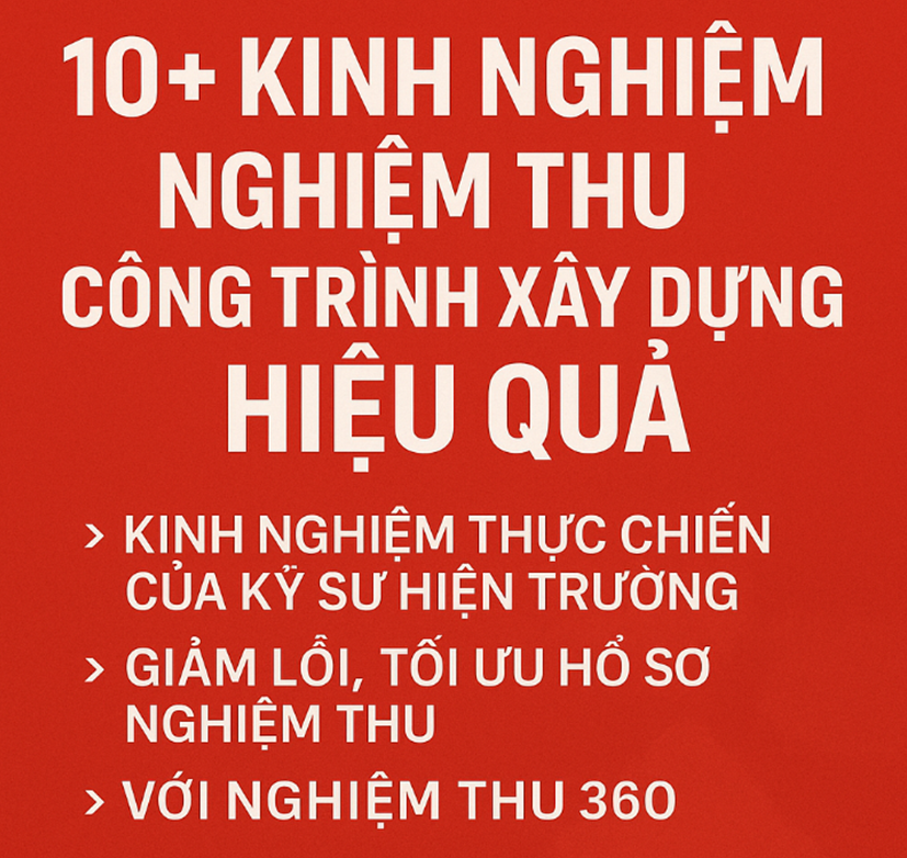 10+ kinh nghiệm nghiệm thu công trình xây dựng hiệu quả