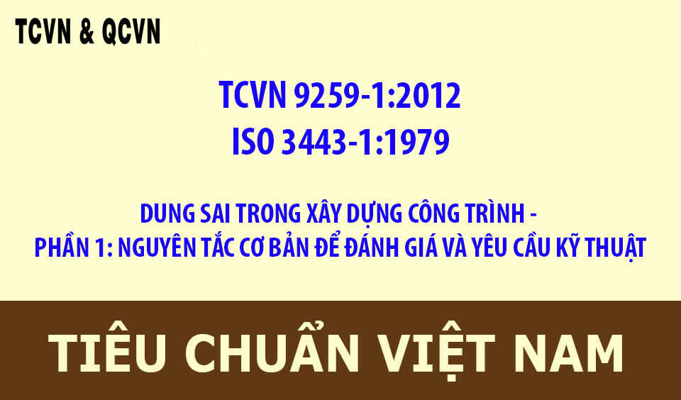 TCVN 9259-1:2012 ISO 3443-1:1979  DUNG SAI TRONG XÂY DỰNG CÔNG TRÌNH - PHẦN 1: NGUYÊN TẮC CƠ BẢN