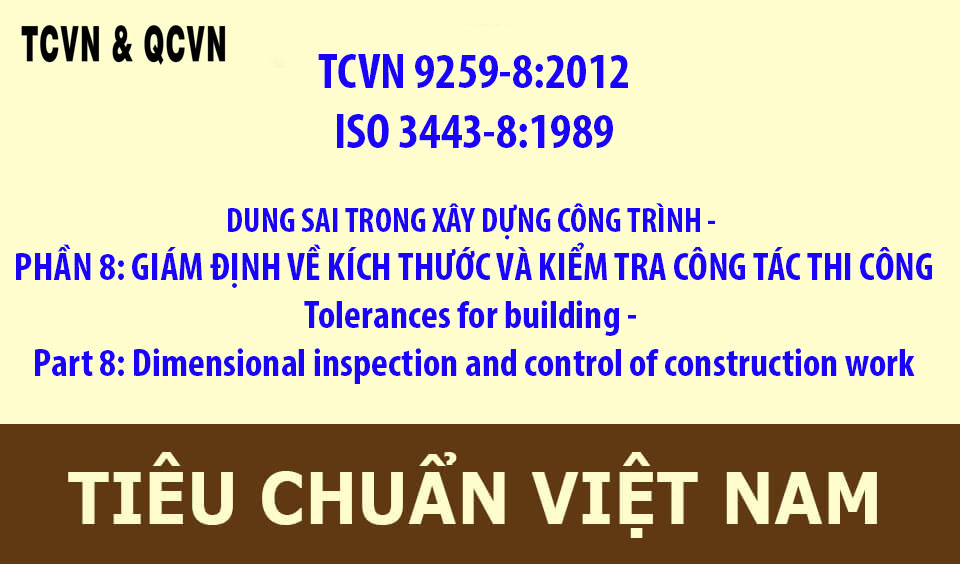 TCVN 9259-8:2012  ISO 3443-8:1989  DUNG SAI TRONG XÂY DỰNG CÔNG TRÌNH - PHẦN 8