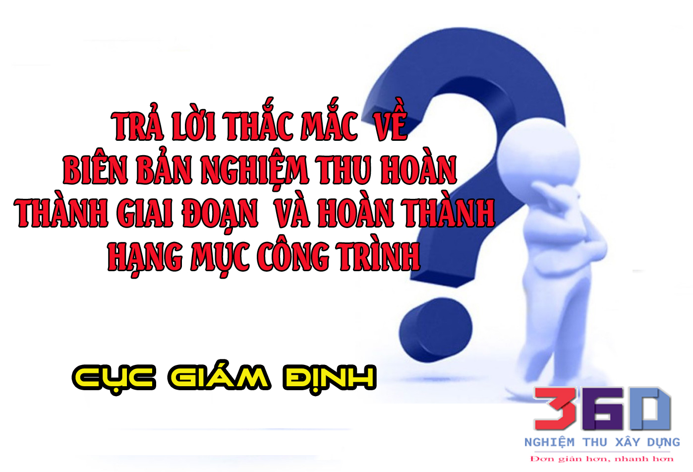 Trả lời thắc mắc về biên bản nghiệm thu hoàn thành giai đoạn và hoàn thành hạng mục công trình