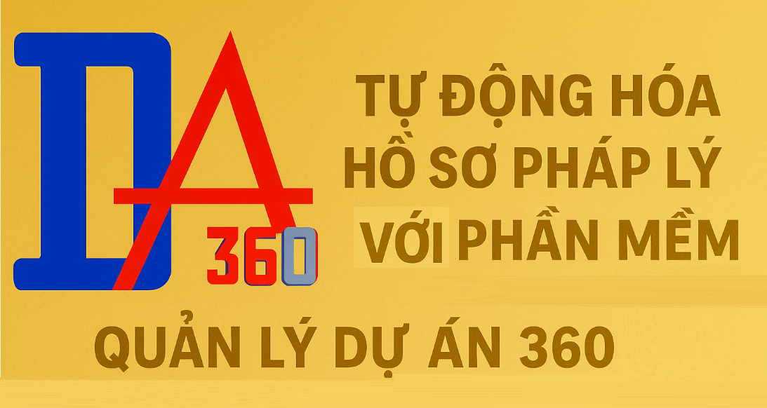 Tự động hóa Hồ sơ Pháp lý Xây dựng với Phần mềm Quản lý Dự án 360