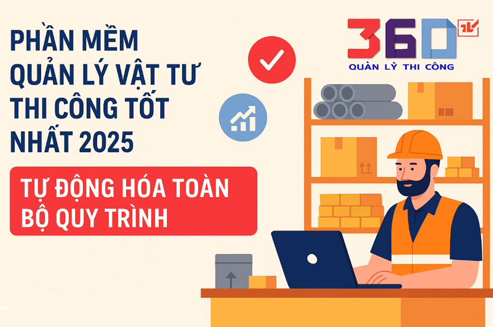 Phần mềm quản lý vật tư thi công tốt nhất hiện nay