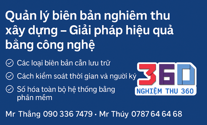 Quản lý biên bản nghiệm thu xây dựng Giải pháp hiệu quả bằng công nghệ