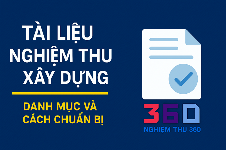 Tài liệu nghiệm thu xây dựng Danh mục và cách chuẩn bị