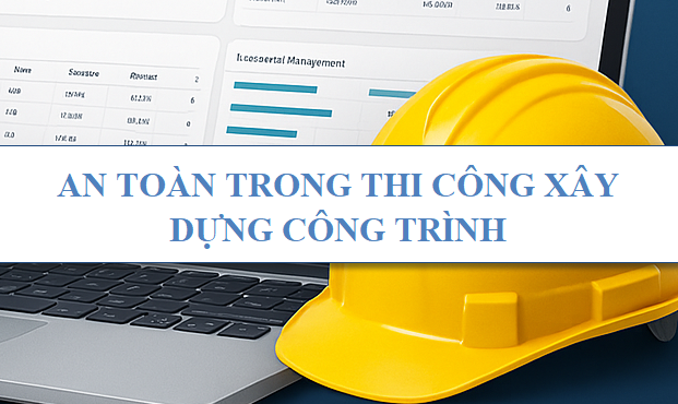 An toàn trong thi công xây dựng công trình
