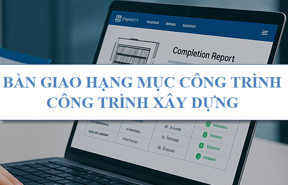 Bàn giao hạng mục công trình công trình xây dựng