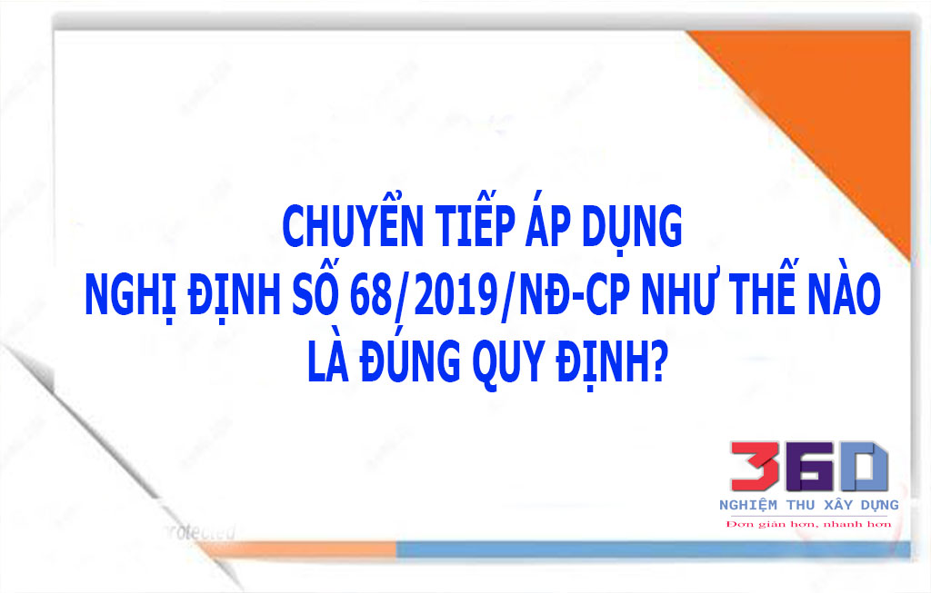 Chuyển tiếp áp dụng Nghị định số 68/2019/NĐ-CP như thế nào?