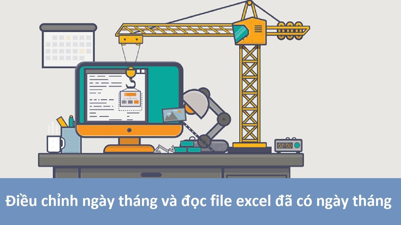 [Hướng dẫn] Điều chỉnh ngày tháng và đọc file excel đã có ngày tháng