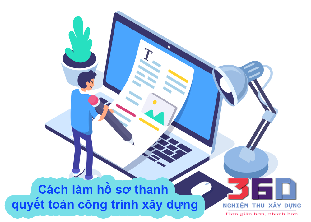 Hướng dẫn làm hồ sơ thanh quyết toán công trình theo quy định mới