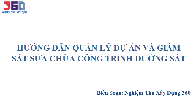 Hướng dẫn quản lý dự án và giám sát sửa chữa công trình đường sắt