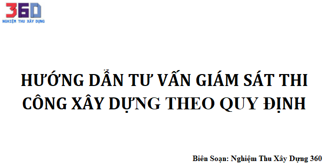 Hướng dẫn tư vấn giám sát thi công xây dựng theo quy định
