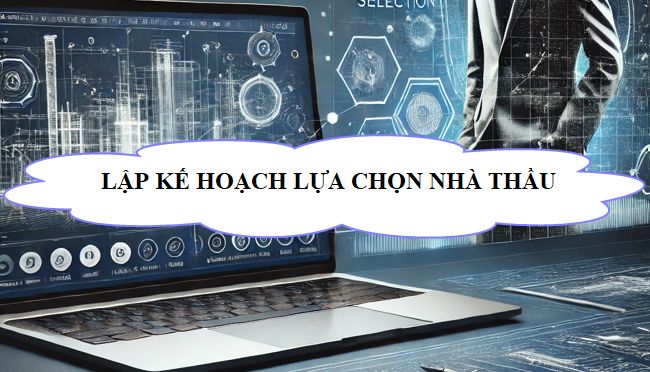 Lập kế hoạch lựa chọn nhà thầu