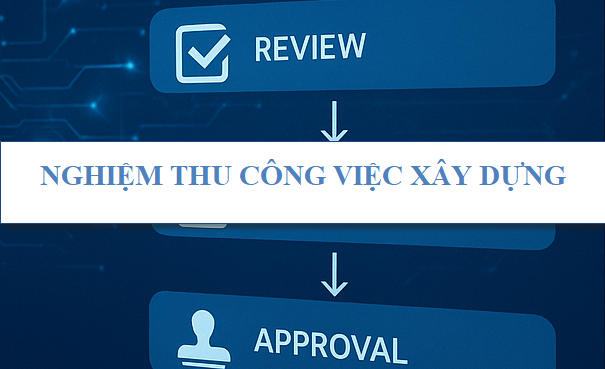Nghiệm thu công việc xây dựng