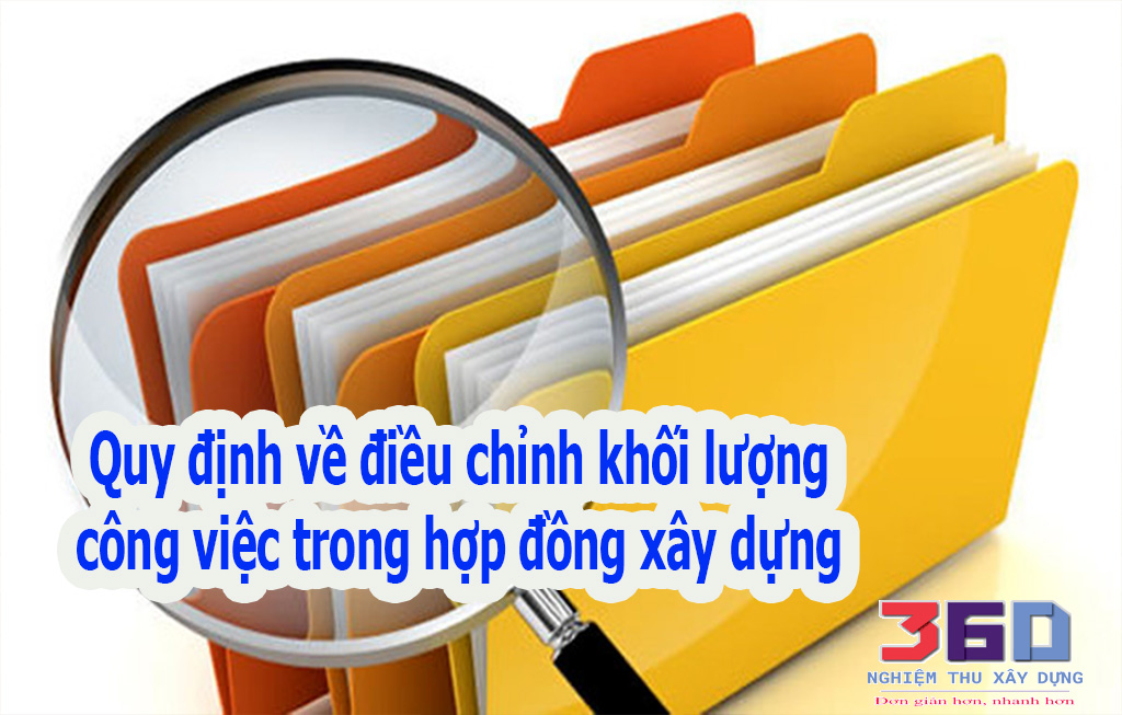 [Góc hỏi đáp] Quy định về điều chỉnh khối lượng công việc trong hợp đồng xây dựng
