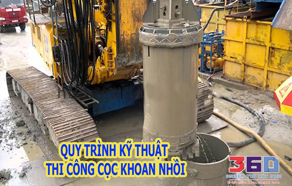 QUY TRÌNH KỸ THUẬT THI CÔNG CỌC KHOAN NHỒI