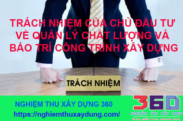 Trách nhiệm của chủ đầu tư về quản lý chất lượng và bảo trì công trình xây dựng.